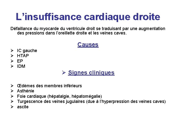 L’insuffisance cardiaque droite Défaillance du myocarde du ventricule droit se traduisant par une augmentation L’insuffisance cardiaque droite Défaillance du myocarde du ventricule droit se traduisant par une augmentation