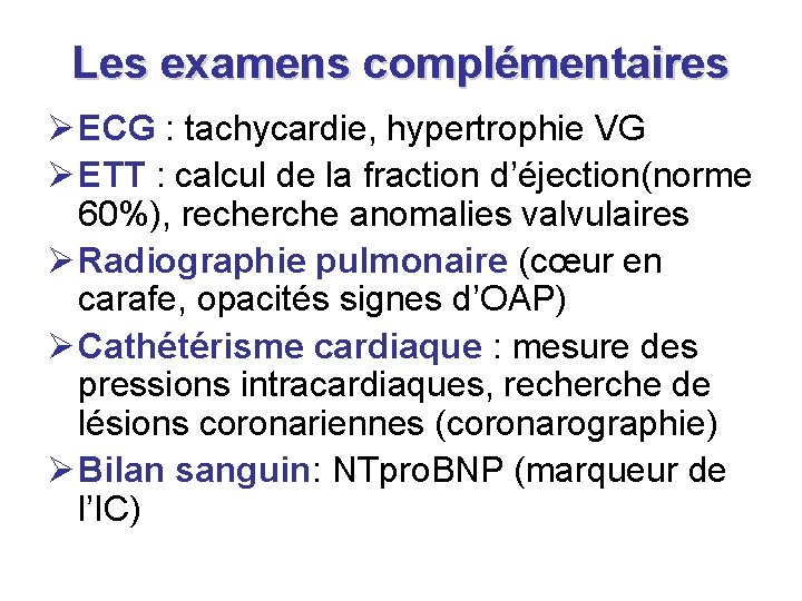 Les examens complémentaires Ø ECG : tachycardie, hypertrophie VG Ø ETT : calcul de Les examens complémentaires Ø ECG : tachycardie, hypertrophie VG Ø ETT : calcul de