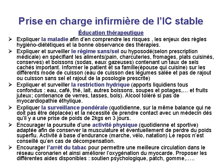 Prise en charge infirmière de l’IC stable Ø Ø Ø Éducation thérapeutique Expliquer la Prise en charge infirmière de l’IC stable Ø Ø Ø Éducation thérapeutique Expliquer la