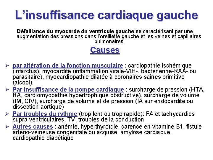 L’insuffisance cardiaque gauche Défaillance du myocarde du ventricule gauche se caractérisant par une augmentation L’insuffisance cardiaque gauche Défaillance du myocarde du ventricule gauche se caractérisant par une augmentation