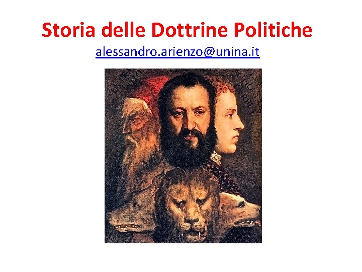 Storia delle Dottrine Politiche alessandro. arienzo@unina. it 