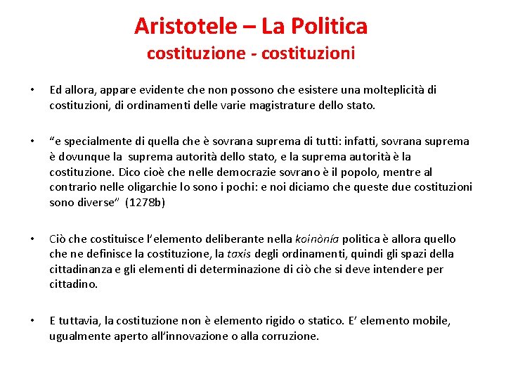 Aristotele – La Politica costituzione - costituzioni • Ed allora, appare evidente che non