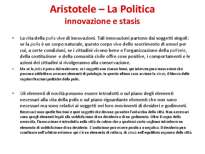 Aristotele – La Politica innovazione e stasis • La vita della polis vive di