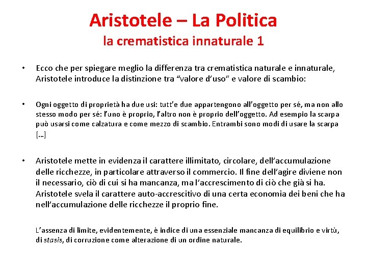 Aristotele – La Politica la crematistica innaturale 1 • Ecco che per spiegare meglio