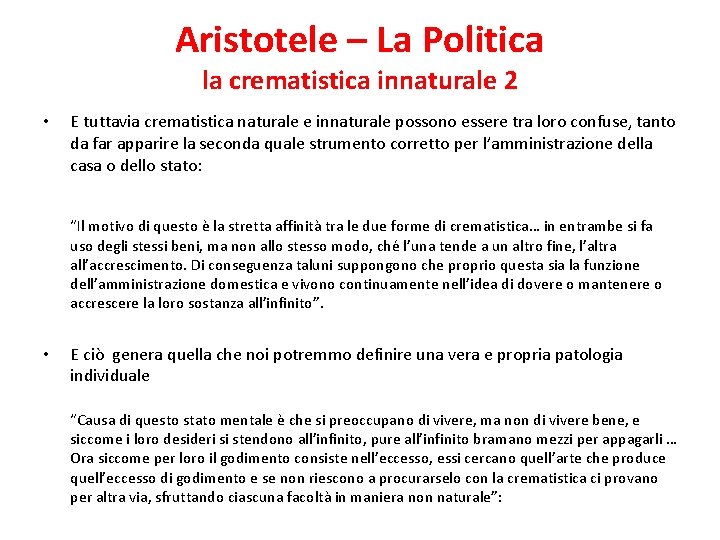 Aristotele – La Politica la crematistica innaturale 2 • E tuttavia crematistica naturale e