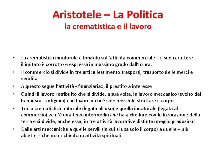 Aristotele – La Politica la crematistica e il lavoro • • • La crematistica