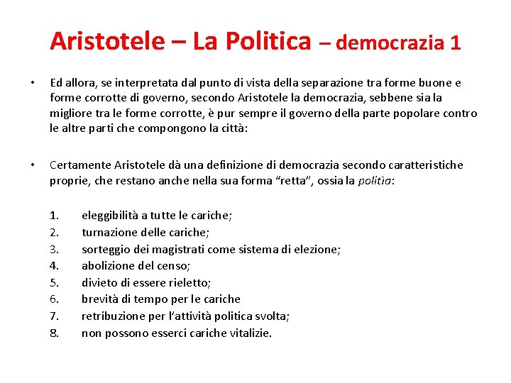 Aristotele – La Politica – democrazia 1 • Ed allora, se interpretata dal punto
