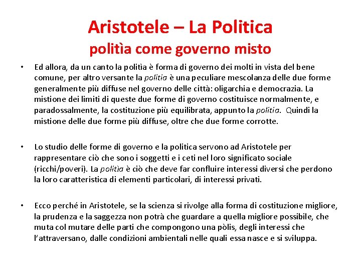 Aristotele – La Politica politìa come governo misto • Ed allora, da un canto
