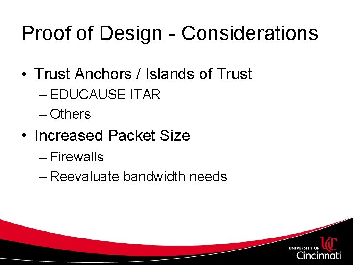 Proof of Design - Considerations • Trust Anchors / Islands of Trust – EDUCAUSE