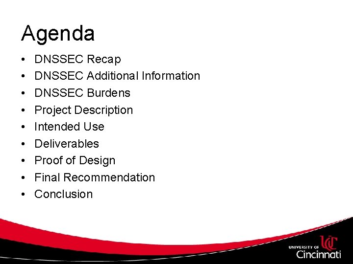 Agenda • • • DNSSEC Recap DNSSEC Additional Information DNSSEC Burdens Project Description Intended