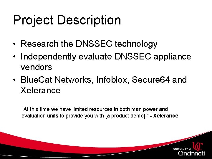 Project Description • Research the DNSSEC technology • Independently evaluate DNSSEC appliance vendors •