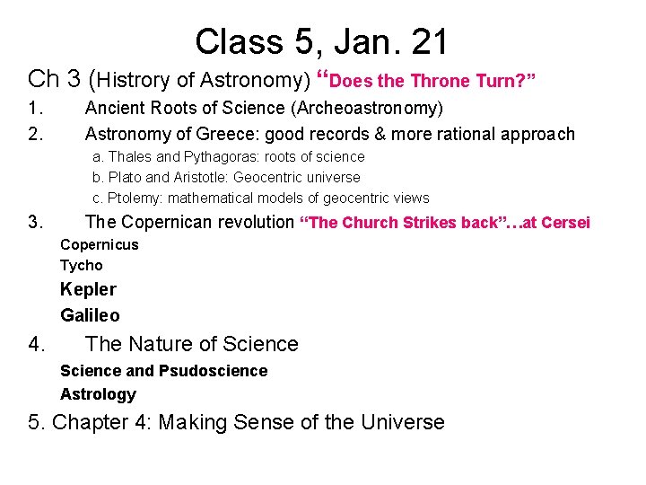 Class 5, Jan. 21 Ch 3 (Histrory of Astronomy) “Does the Throne Turn? ”