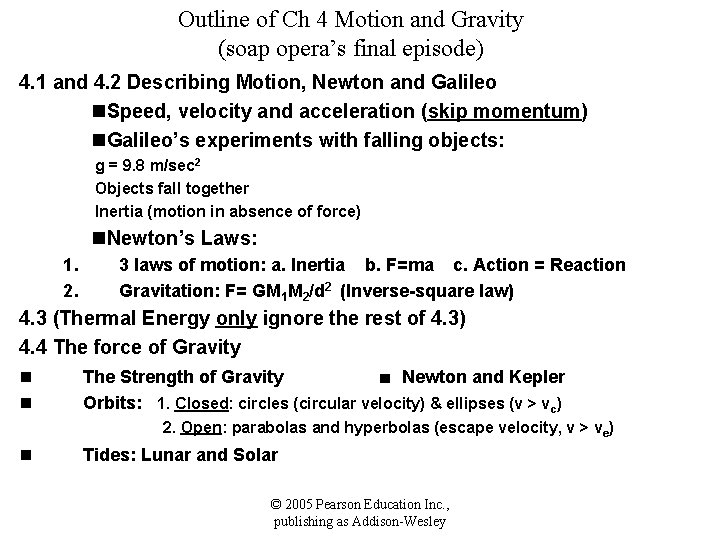 Outline of Ch 4 Motion and Gravity (soap opera’s final episode) 4. 1 and