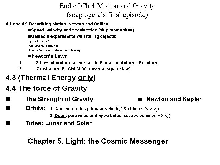 End of Ch 4 Motion and Gravity (soap opera’s final episode) 4. 1 and