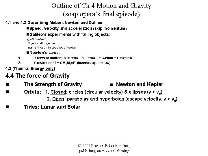 Outline of Ch 4 Motion and Gravity (soap opera’s final episode) 4. 1 and