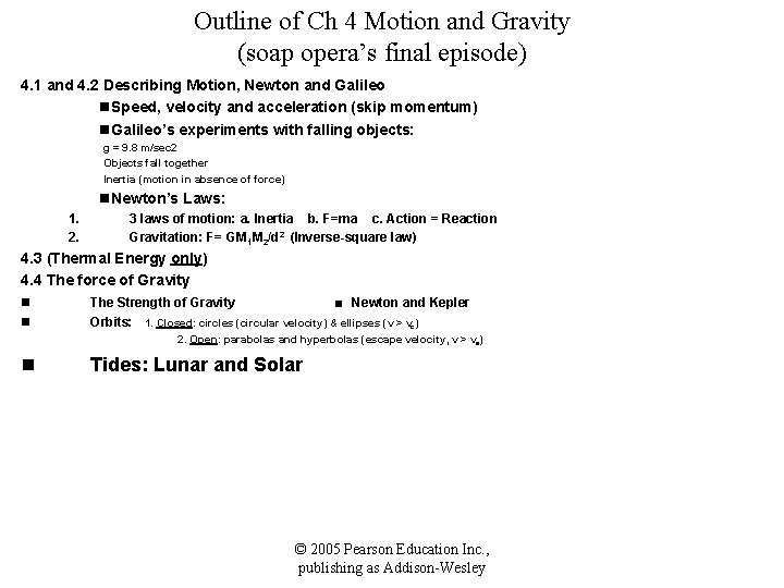 Outline of Ch 4 Motion and Gravity (soap opera’s final episode) 4. 1 and