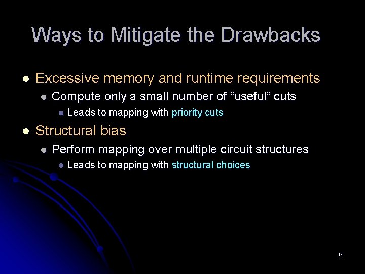 Ways to Mitigate the Drawbacks l Excessive memory and runtime requirements l Compute only Ways to Mitigate the Drawbacks l Excessive memory and runtime requirements l Compute only