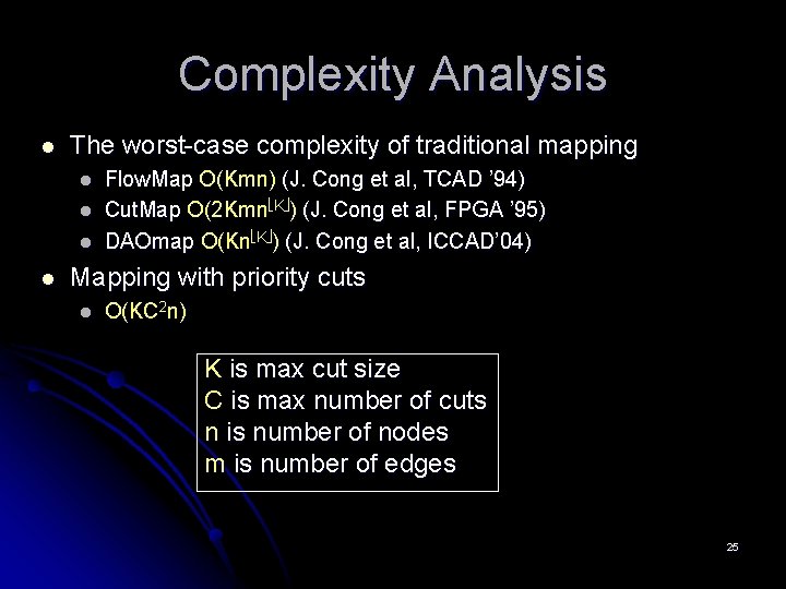 Complexity Analysis l The worst-case complexity of traditional mapping l l Flow. Map O(Kmn) Complexity Analysis l The worst-case complexity of traditional mapping l l Flow. Map O(Kmn)