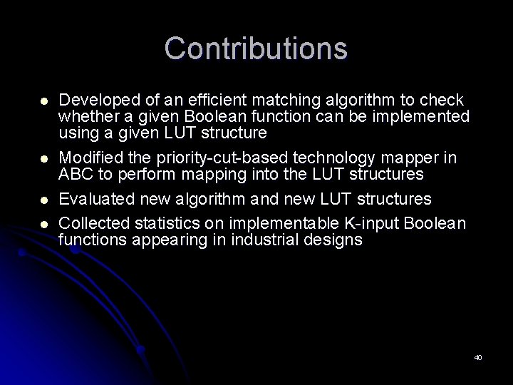 Contributions l l Developed of an efficient matching algorithm to check whether a given Contributions l l Developed of an efficient matching algorithm to check whether a given