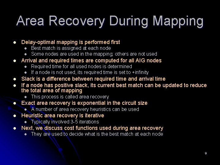 Area Recovery During Mapping l Delay-optimal mapping is performed first l l l Arrival Area Recovery During Mapping l Delay-optimal mapping is performed first l l l Arrival