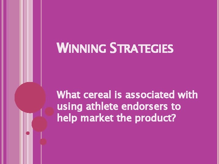 WINNING STRATEGIES What cereal is associated with using athlete endorsers to help market the