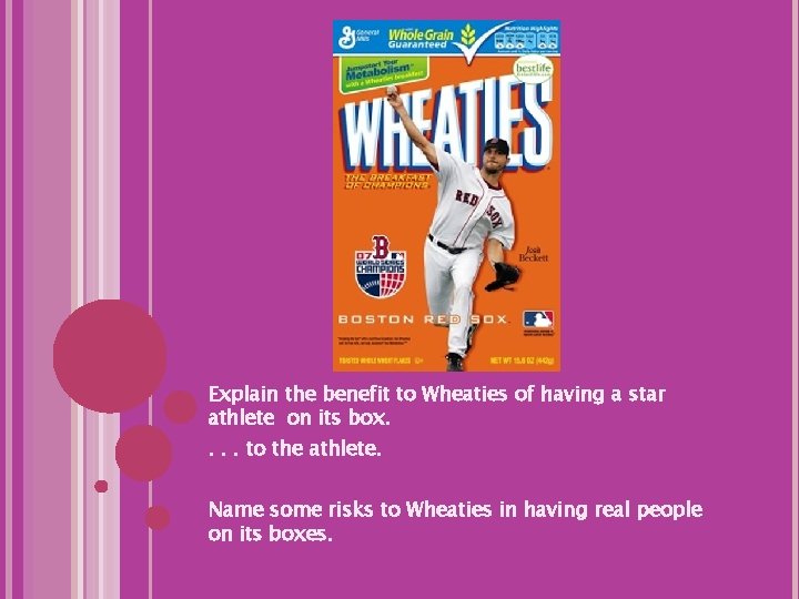 Explain the benefit to Wheaties of having a star athlete on its box. .