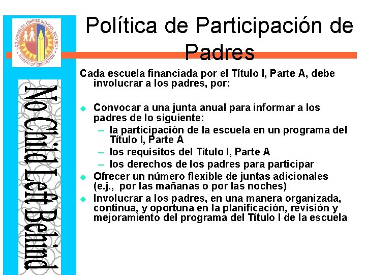 Política de Participación de Padres Cada escuela financiada por el Título I, Parte A,