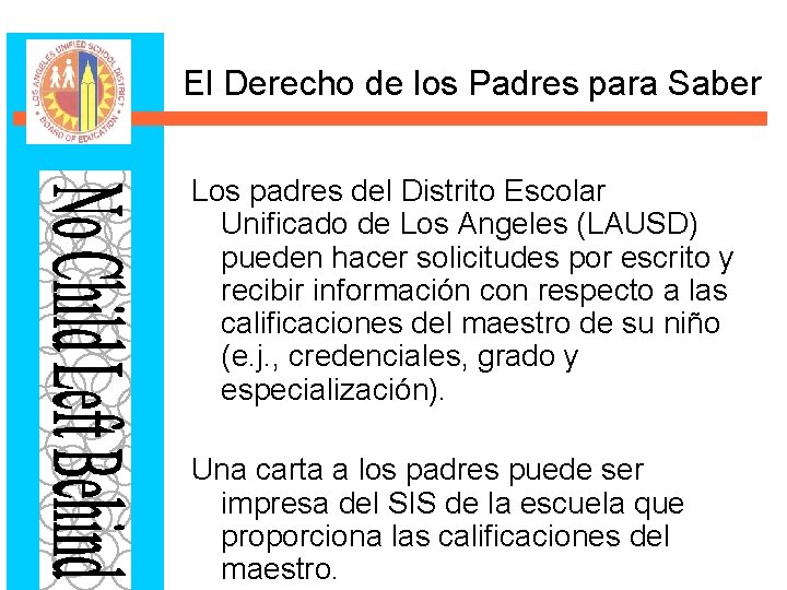 El Derecho de los Padres para Saber Los padres del Distrito Escolar Unificado de