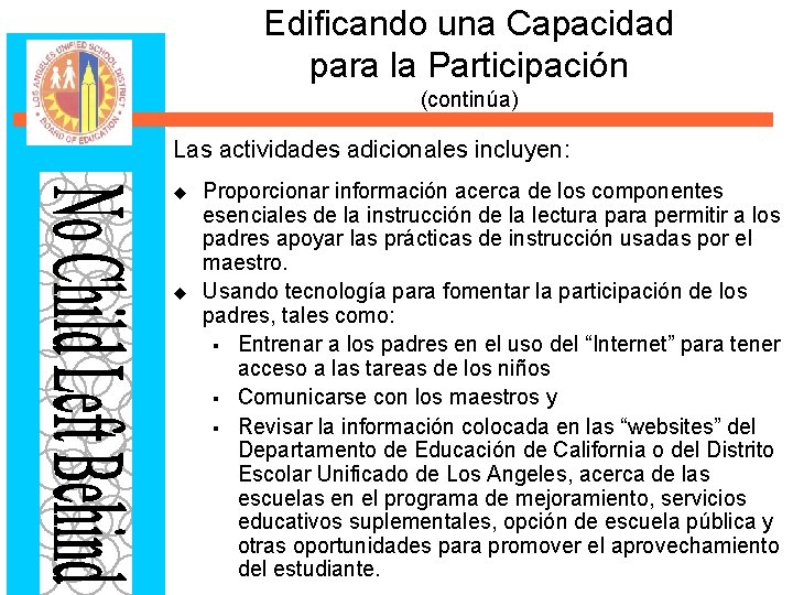 Edificando una Capacidad para la Participación (continúa) Las actividades adicionales incluyen: u u Proporcionar