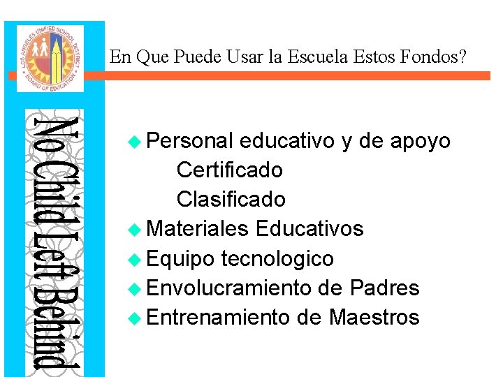 En Que Puede Usar la Escuela Estos Fondos? u Personal educativo y de apoyo