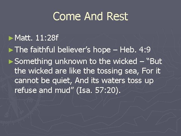 Come And Rest ► Matt. 11: 28 f ► The faithful believer’s hope –