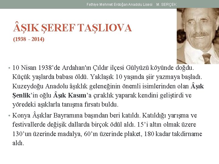 Fethiye Mehmet Erdoğan Anadolu Lisesi M. SERÇEK ŞIK ŞEREF TAŞLIOVA (1938 - 2014) •