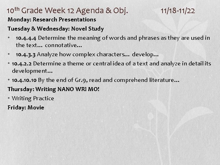 10 th Grade Week 12 Agenda & Obj. 11/18 -11/22 Monday: Research Presentations Tuesday