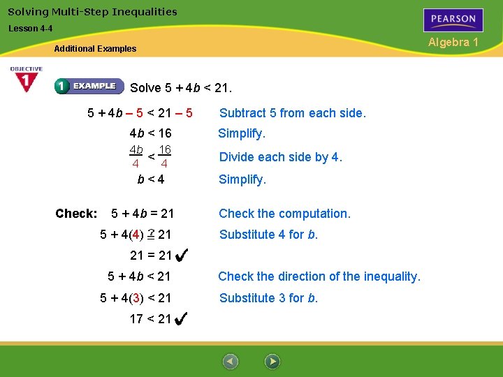 Solving Multi-Step Inequalities Lesson 4 -4 Algebra 1 Additional Examples Solve 5 + 4