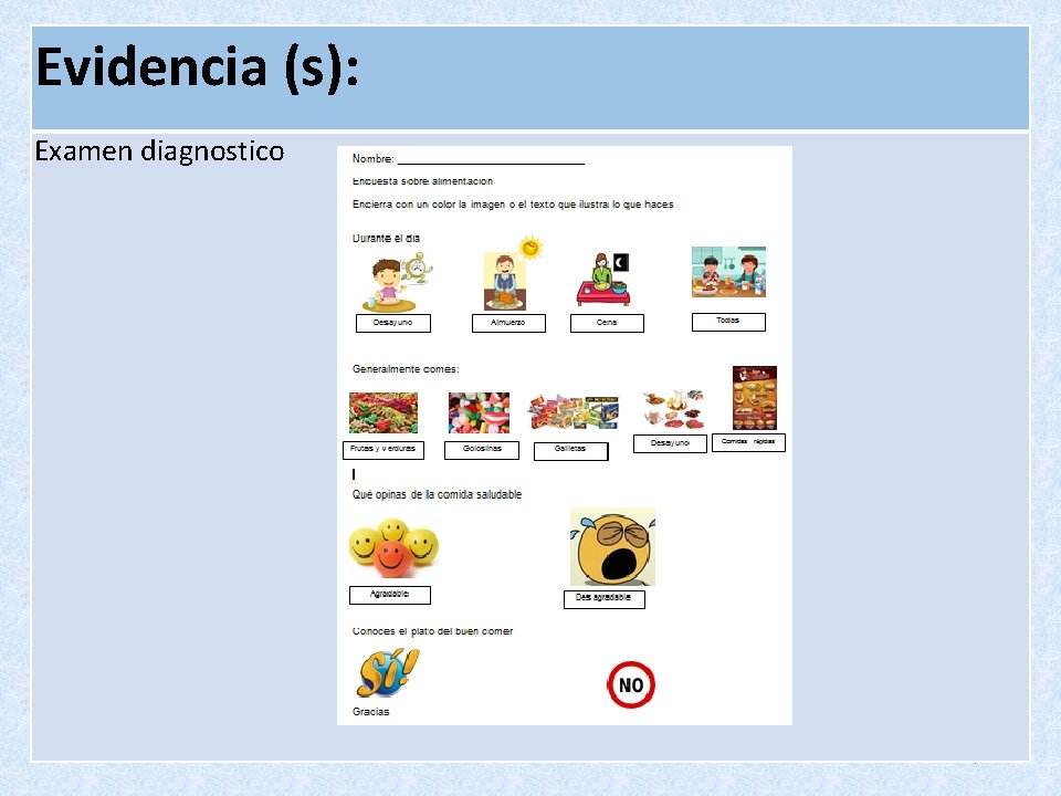 Evidencia (s): Examen diagnostico 7 Evidencia (s): Examen diagnostico 7