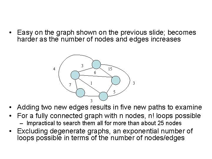  • Easy on the graph shown on the previous slide; becomes harder as