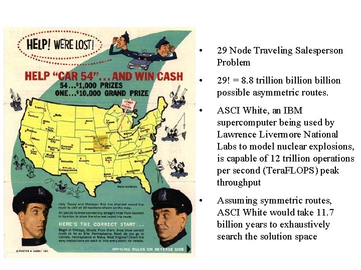  • 29 Node Traveling Salesperson Problem • 29! = 8. 8 trillion billion
