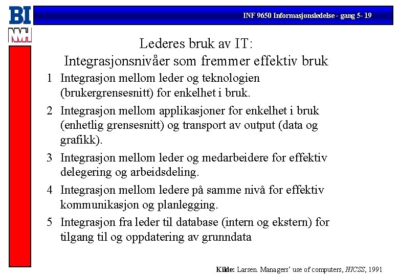 INF 9650 Informasjonsledelse - gang 5 - 19 Lederes bruk av IT: Integrasjonsnivåer som