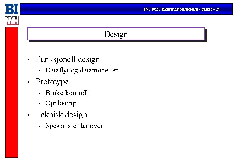 INF 9650 Informasjonsledelse - gang 5 - 24 Design • Funksjonell design • •