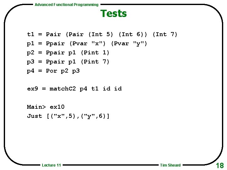 Advanced Functional Programming Tests t 1 p 2 p 3 p 4 = =