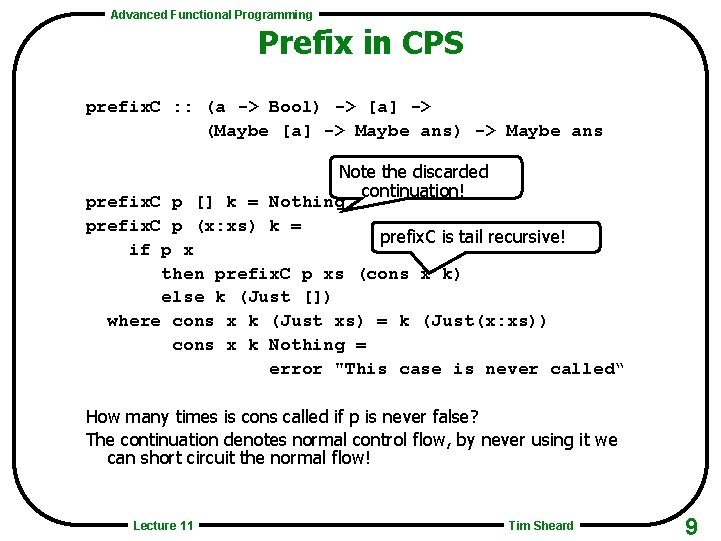 Advanced Functional Programming Prefix in CPS prefix. C : : (a -> Bool) ->