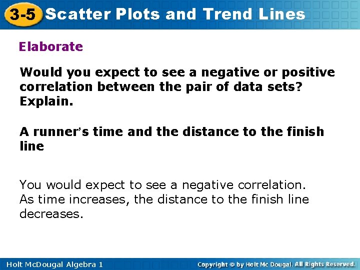 3 -5 Scatter Plots and Trend Lines Elaborate Would you expect to see a