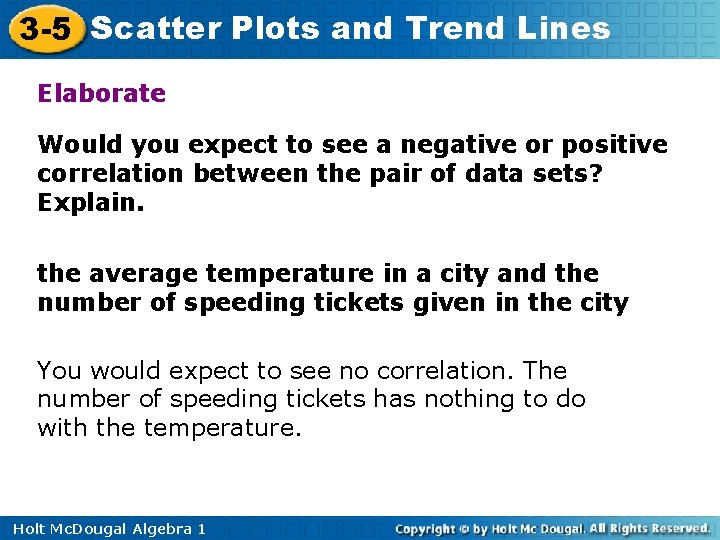 3 -5 Scatter Plots and Trend Lines Elaborate Would you expect to see a