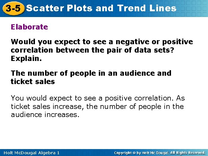 3 -5 Scatter Plots and Trend Lines Elaborate Would you expect to see a