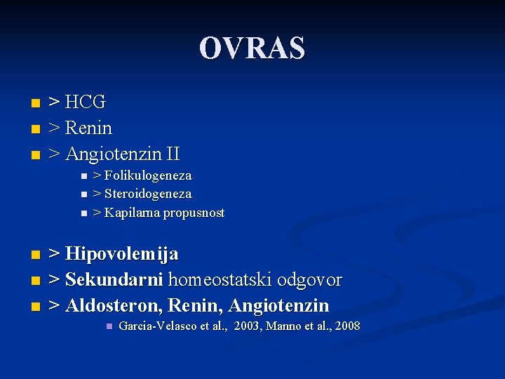 OVRAS n n n > HCG > Renin > Angiotenzin II n n n