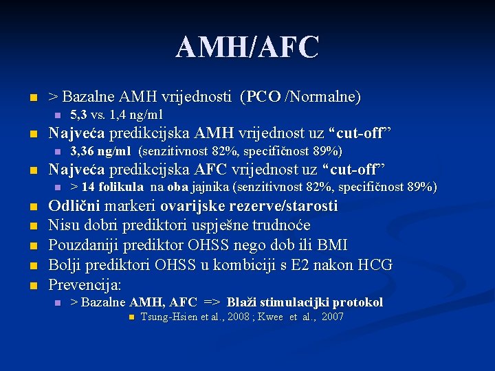 AMH/AFC n > Bazalne AMH vrijednosti (PCO /Normalne) n n Najveća predikcijska AMH vrijednost