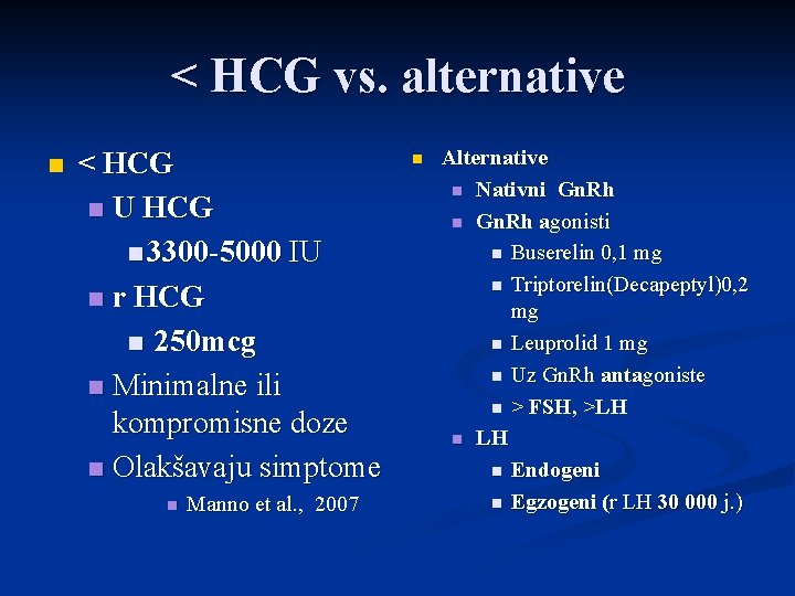 < HCG vs. alternative n < HCG n U HCG n 3300 -5000 IU
