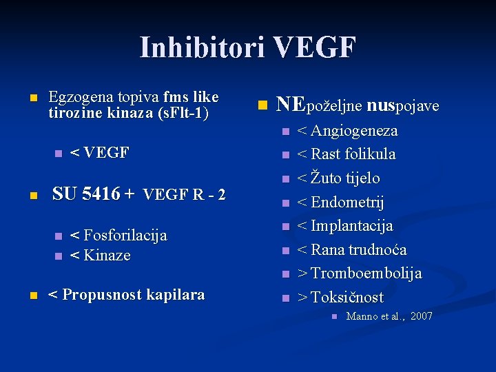 Inhibitori VEGF n Egzogena topiva fms like tirozine kinaza (s. Flt-1) n NEpoželjne nuspojave