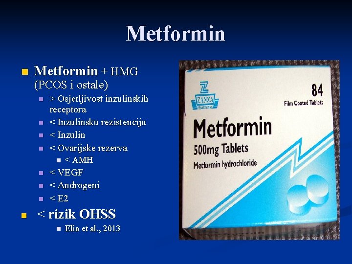 Metformin n Metformin + HMG (PCOS i ostale) n n > Osjetljivost inzulinskih receptora