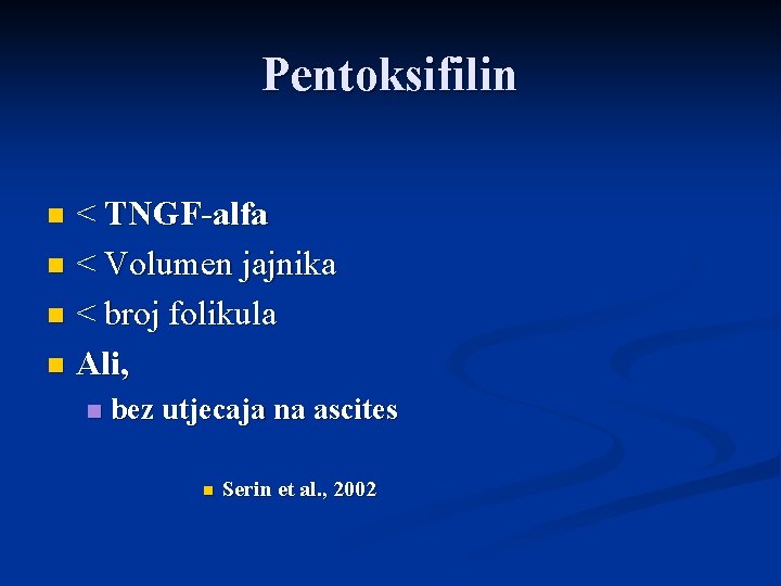 Pentoksifilin < TNGF-alfa n < Volumen jajnika n < broj folikula n Ali, n
